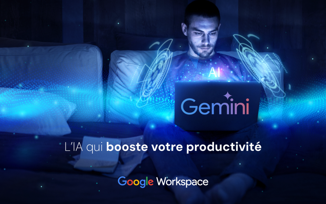 Gemini : L’IA qui booste votre productivité sur Google Workspace